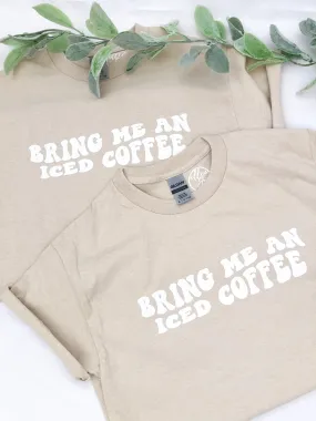 IMPERFECT Bring Me an Iced Coffee Tee - 084